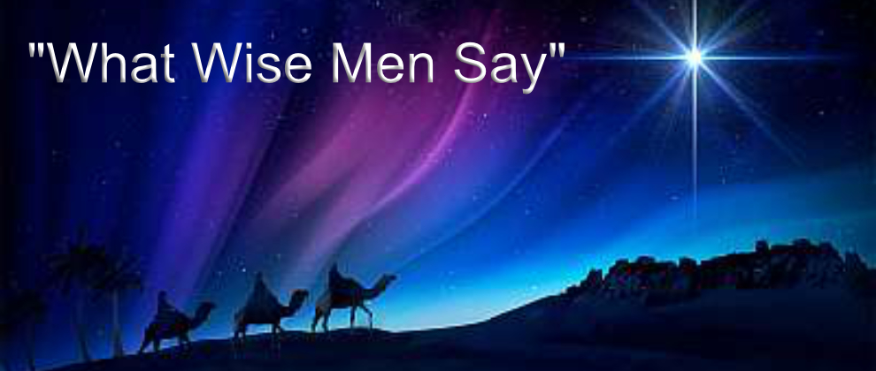 What Wise Men Say