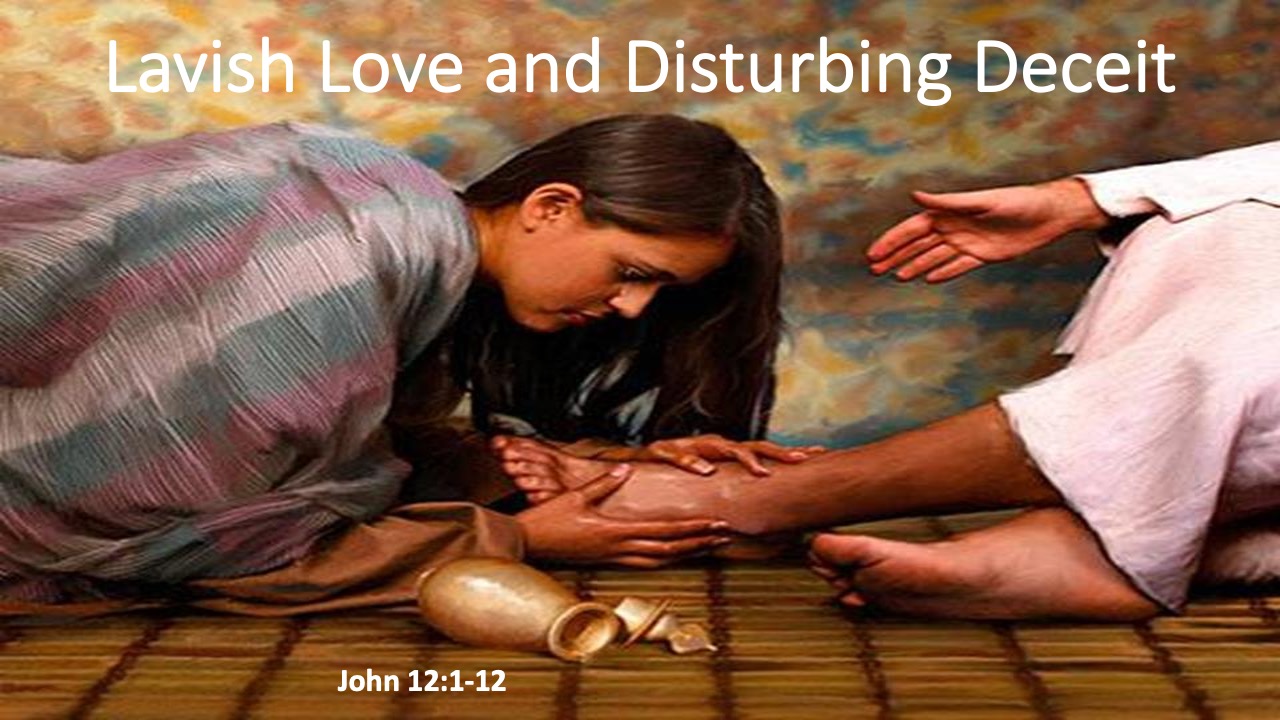 Gospel of John- Lavish Love and Disturbing Deceit