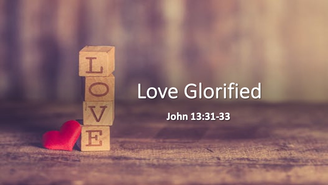 Gospel of John- Love Glorified