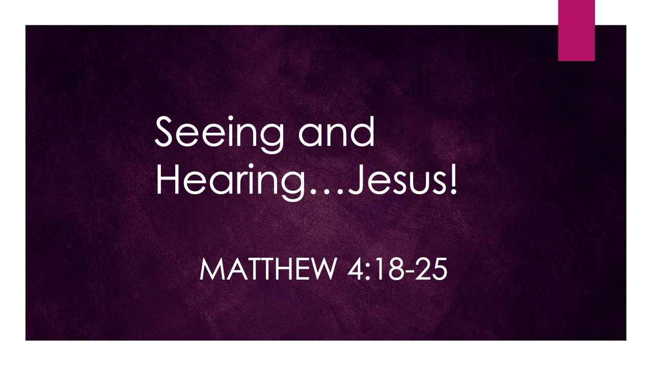 Seeing and Hearing Jesus!