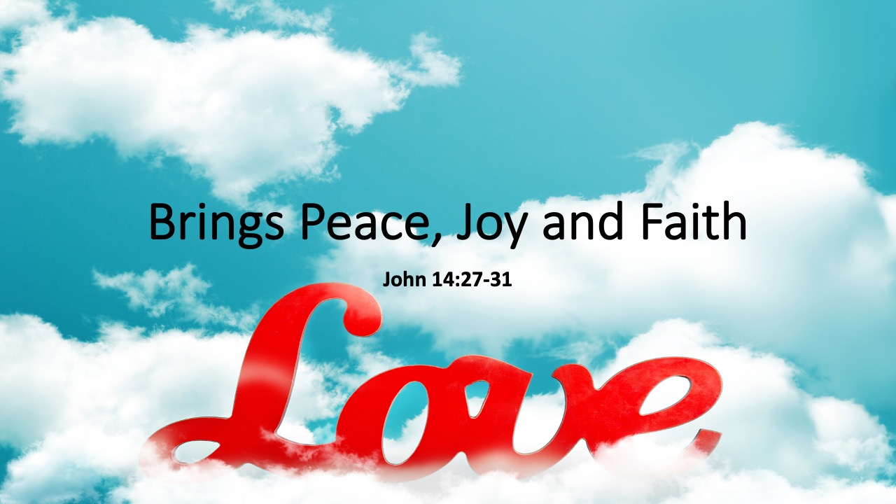 Gospel of John- Brings Peace, Joy and Faith