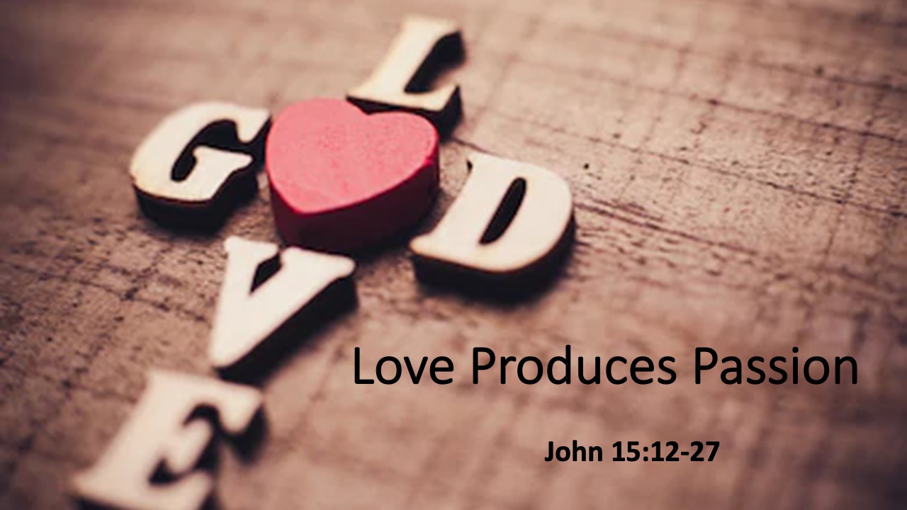 Gospel of John- Love Produces Passion