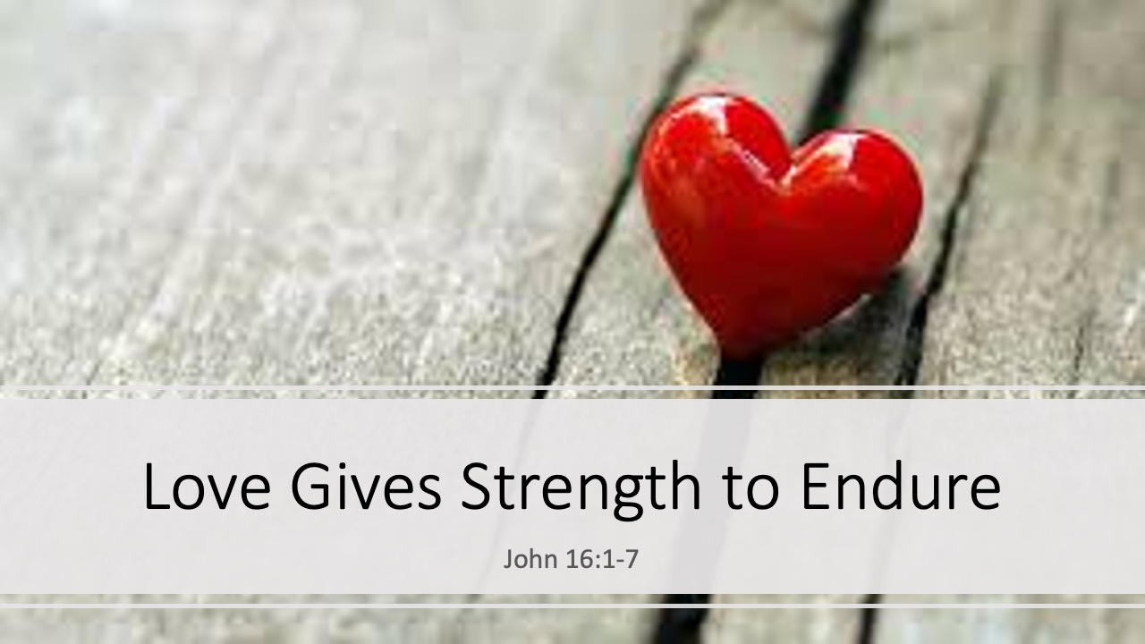 Gospel of John- Love Gives Strength to Endure