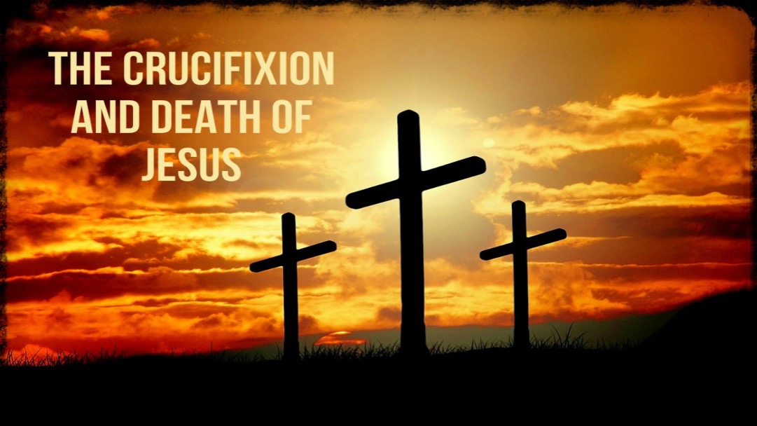 Gospel of John- The Crucifixion and Death of Jesus