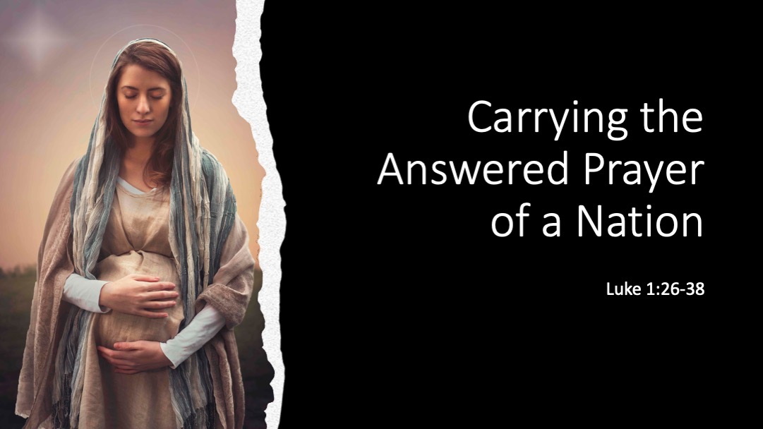 Christmas Series- Carrying the Answered Prayer of a Nation