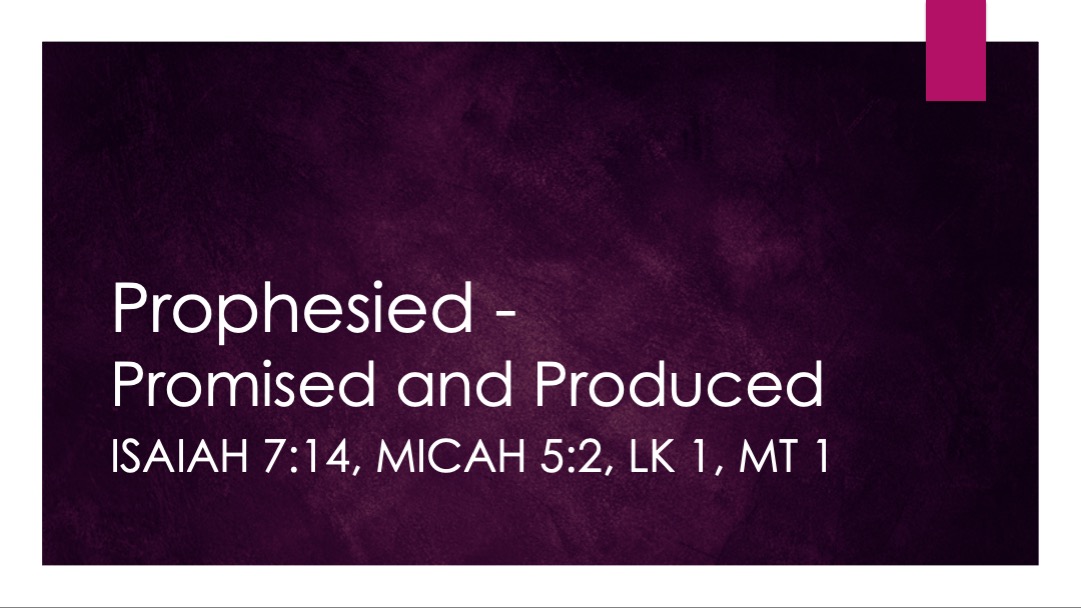 Prophesied - Promised and Produced