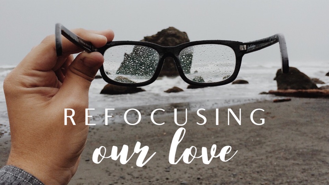 Refocusing Our... Love