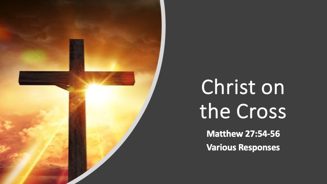 Gospel of John- Christ on the Cross-Various Responses